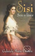 Kniha: Sisi (Gabriele Marie Cristen). Alpress, 2005 Kniha: Sisi (Gabriele Marie Cristen). Alpress, 2005