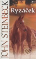 Kniha: Ryzáček (John Steinbeck). Alpress, 2006 Kniha: Ryzáček (John Steinbeck). Alpress, 2006