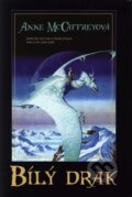 Kniha: Bílý drak (Anne McCaffreyová). Triton, 2008 Kniha: Bílý drak (Anne McCaffreyová). Triton, 2008