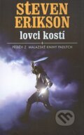 Kniha: Lovci kostí (Steven Erikson). Talpress, 2008 Kniha: Lovci kostí (Steven Erikson). Talpress, 2008