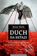 Kniha: Duch na reťazi (René Bílik). Kalligram, 2008 Kniha: Duch na reťazi (René Bílik). Kalligram, 2008