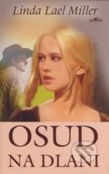 Kniha: Osud na dlani (Linda Lael Miller). Alpress, 2006 Kniha: Osud na dlani (Linda Lael Miller). Alpress, 2006