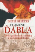 Kniha: Ve jménu ďábla (Dieter Breuers). Brána, 2008 Kniha: Ve jménu ďábla (Dieter Breuers). Brána, 2008