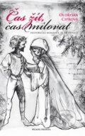 Kniha: Čas žít, čas milovat (Oldřiška Ciprová). Mladá fronta, 2008 Kniha: Čas žít, čas milovat (Oldřiška Ciprová). Mladá fronta, 2008