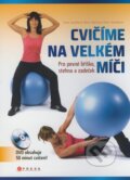 Kniha: Cvičíme na velkém míči (Hana Janošková, Marta Muchová a Karla Tománková). CPRESS, 2008 Kniha: Cvičíme na velkém míči (Hana Janošková, Marta Muchová a Karla Tománková). CPRESS, 2008