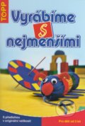 Kniha: Vyrábíme s nejmenšími (Anagram). Anagram, 2008 Kniha: Vyrábíme s nejmenšími (Anagram). Anagram, 2008