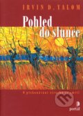 Kniha: Pohled do slunce (Irvin D. Yalom). Portál, 2008 Kniha: Pohled do slunce (Irvin D. Yalom). Portál, 2008