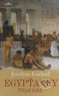 Kniha: Egypťanky - Přízeň bohů (Jocelyne Godard). Alpress, 2008 Kniha: Egypťanky - Přízeň bohů (Jocelyne Godard). Alpress, 2008