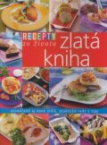 Kniha: Recepty zo života - Zlatá kniha (Ringier Axel Springer Slovakia). Ringier Axel Springer Slovakia, 2008 Kniha: Recepty zo života - Zlatá kniha (Ringier Axel Springer Slovakia). Ringier Axel Springer Slovakia, 2008