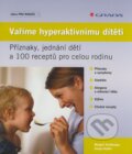 Kniha: Vaříme hyperaktivnímu dítěti (Margrit Sulzberger a Sonja Hutter). Grada, 2008 Kniha: Vaříme hyperaktivnímu dítěti (Margrit Sulzberger a Sonja Hutter). Grada, 2008