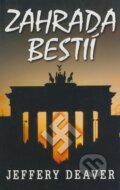 Kniha: Zahrada bestií (Jeffery Deaver). Domino, 2007 Kniha: Zahrada bestií (Jeffery Deaver). Domino, 2007