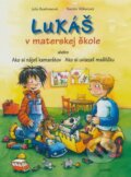 Kniha: Lukáš v materskej škole (Julia Boehmeová a Kerstin Völkerová). Fortuna Junior, 2008 Kniha: Lukáš v materskej škole (Julia Boehmeová a Kerstin Völkerová). Fortuna Junior, 2008