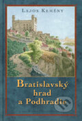 Kniha: Bratislavský hrad a Podhradie (Lajos Kemény), 2008 Kniha: Bratislavský hrad a Podhradie (Lajos Kemény), 2008