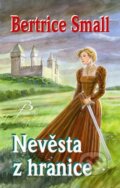 Kniha: Nevěsta z hranice (Bertrice Small). Baronet, 2008 Kniha: Nevěsta z hranice (Bertrice Small). Baronet, 2008