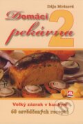 Kniha: Domácí pekárna 2 (Dája Mrázová). Alpress, 2006 Kniha: Domácí pekárna 2 (Dája Mrázová). Alpress, 2006