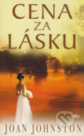 Kniha: Cena za lásku (Joan Johnston). Alpress, 2006 Kniha: Cena za lásku (Joan Johnston). Alpress, 2006