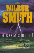 Kniha: Hromobití (Wilbur Smith). Alpress, 1998 Kniha: Hromobití (Wilbur Smith). Alpress, 1998