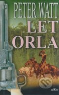 Kniha: Let orla (Peter Watt). Alpress, 2004 Kniha: Let orla (Peter Watt). Alpress, 2004