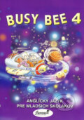 Kniha: BUSY BEE 4 + online vstup (Online CD) (Mária Matoušková, Vratislav Matoušek a kolektiv). Juvenia Education Studio, 2008 Kniha: BUSY BEE 4 + online vstup (Online CD) (Mária Matoušková, Vratislav Matoušek a kolektiv). Juvenia Education Studio, 2008
