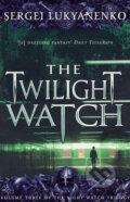 Kniha: The Twilight Watch (Sergei Lukyanenko). Arrow Books, 2008 Kniha: The Twilight Watch (Sergei Lukyanenko). Arrow Books, 2008