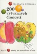 Kniha: 200 výtvarných činností (Maryann Kohlová). Portál, 2008 Kniha: 200 výtvarných činností (Maryann Kohlová). Portál, 2008