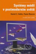 Kniha: Systémy médií v postmoderním světě (Daniel C. Hallin a Paolo Mancini). Portál, 2008 Kniha: Systémy médií v postmoderním světě (Daniel C. Hallin a Paolo Mancini). Portál, 2008