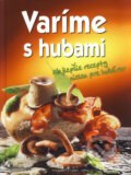 Kniha: Varíme s hubami (Naumann & Göbel). Naumann & Göbel Kniha: Varíme s hubami (Naumann & Göbel). Naumann & Göbel