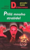 Kniha: Příliš mnoho strašidel (Helena Hardenová). Moba, 2008 Kniha: Příliš mnoho strašidel (Helena Hardenová). Moba, 2008