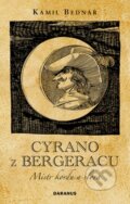 Kniha: Cyrano z Bergeracu (Kamil Bednář). Daranus, 2008 Kniha: Cyrano z Bergeracu (Kamil Bednář). Daranus, 2008