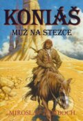 Kniha: Koniáš - Muž na stezce (Miroslav Žamboch). Triton, 2008 Kniha: Koniáš - Muž na stezce (Miroslav Žamboch). Triton, 2008