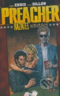 Kniha: Preacher - Kazatel 4 (Garth Ennis a Steve Dillon). BB/art, Crew, 2008 Kniha: Preacher - Kazatel 4 (Garth Ennis a Steve Dillon). BB/art, Crew, 2008