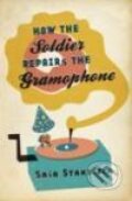 Kniha: How the Soldier Repairs the Gramophone (Saša Stanišić). Weidenfeld and Nicolson, 2008 Kniha: How the Soldier Repairs the Gramophone (Saša Stanišić). Weidenfeld and Nicolson, 2008