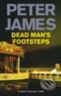 Kniha: Dead Man's Footsteps (Peter James). MacMillan, 2008 Kniha: Dead Man's Footsteps (Peter James). MacMillan, 2008