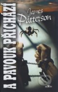 Kniha: A pavouk přichází (James Patterson). Alpress, 2008 Kniha: A pavouk přichází (James Patterson). Alpress, 2008