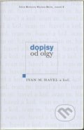 Kniha: Dopisy od Olgy (Ivan M. Havel). Knihovna Václava Havla, 2011 Kniha: Dopisy od Olgy (Ivan M. Havel). Knihovna Václava Havla, 2011