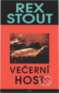Kniha: Večerní host (Rex Stout). Euromedia Group, 1999 Kniha: Večerní host (Rex Stout). Euromedia Group, 1999