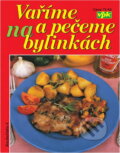 Kniha: Vaříme a pečeme na bylinkách (Libuše Vlachová). Agentura VPK, 2001 Kniha: Vaříme a pečeme na bylinkách (Libuše Vlachová). Agentura VPK, 2001