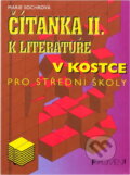 Kniha: Čítanka II. k Literatuře v kostce (Marie Sochrová). Fragment, 2000 Kniha: Čítanka II. k Literatuře v kostce (Marie Sochrová). Fragment, 2000