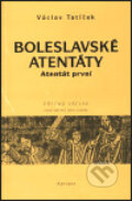 Kniha: Boleslavské atentáty (Václav Tatíček). Kosmas s.r.o.(HK), 1999 Kniha: Boleslavské atentáty (Václav Tatíček). Kosmas s.r.o.(HK), 1999