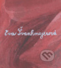 Kniha: Eva Švankmajerová (Eva Švankmajerová). Arbor vitae, 2006 Kniha: Eva Švankmajerová (Eva Švankmajerová). Arbor vitae, 2006