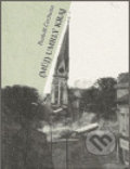 Kniha: (Můj) umrlý kraj (Rudolf Čechura). L. Marek, 2006 Kniha: (Můj) umrlý kraj (Rudolf Čechura). L. Marek, 2006