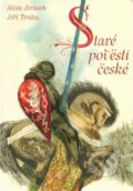 Kniha: Staré pověsti české (Alois Jirásek). Studio Trnka, 2010 Kniha: Staré pověsti české (Alois Jirásek). Studio Trnka, 2010