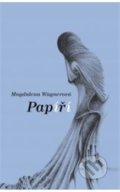 Kniha: Papíří (Magdalena Wagnerová). Dybbuk, 2005 Kniha: Papíří (Magdalena Wagnerová). Dybbuk, 2005