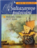 Kniha: Baltazarovo putování (Amin Maalouf). Vyšehrad, 2002 Kniha: Baltazarovo putování (Amin Maalouf). Vyšehrad, 2002