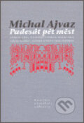 Kniha: Padesát pět měst (Michal Ajvaz). Knihovna Jana Drdy, 2006 Kniha: Padesát pět měst (Michal Ajvaz). Knihovna Jana Drdy, 2006