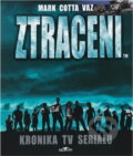 Kniha: Ztraceni Kronika TV seriálu (Mark Cotta Vaz). Alpress, 2007 Kniha: Ztraceni Kronika TV seriálu (Mark Cotta Vaz). Alpress, 2007