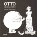 Kniha: Otto Nonchalangelo (Anders Bronserud). Mot, 2010 Kniha: Otto Nonchalangelo (Anders Bronserud). Mot, 2010