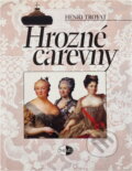 Kniha: Hrozné carevny (Henri Troyat). , 2000 Kniha: Hrozné carevny (Henri Troyat). , 2000
