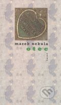 Kniha: Otec (Marek Nekula). Torst, 2008 Kniha: Otec (Marek Nekula). Torst, 2008