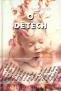Kniha: Myšlenky moudrých o dětech (Autorský kolektiv). Nové mesto, 2004 Kniha: Myšlenky moudrých o dětech (Autorský kolektiv). Nové mesto, 2004